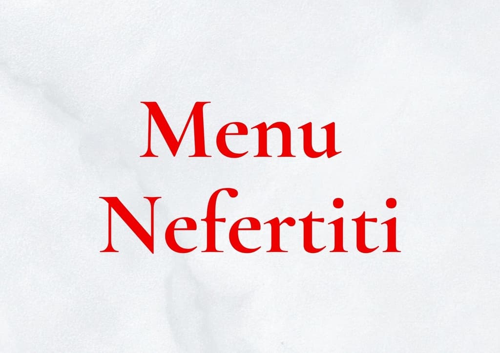 MENU NEFERTITI (ENTREE-PLAT-DESSERT) (prix/pers)